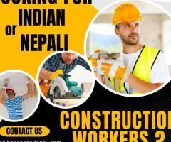 Hey! Need Construction Worker from India, Nepal